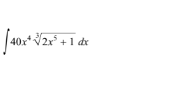 40x* V2x° + 1 dx
