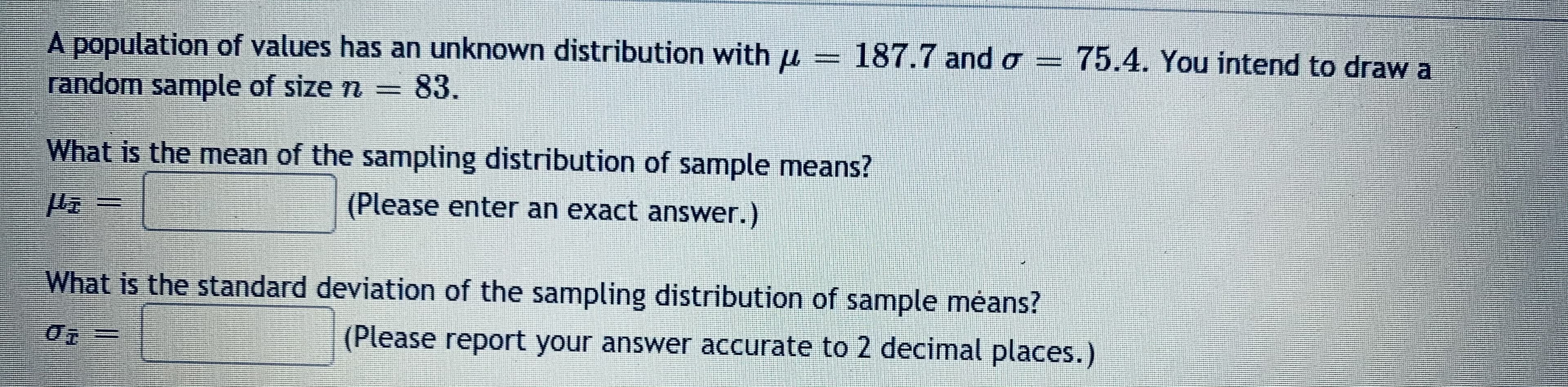 What is the mean of the sampling distribution of sample means?
(Please enter an exact answer.)
