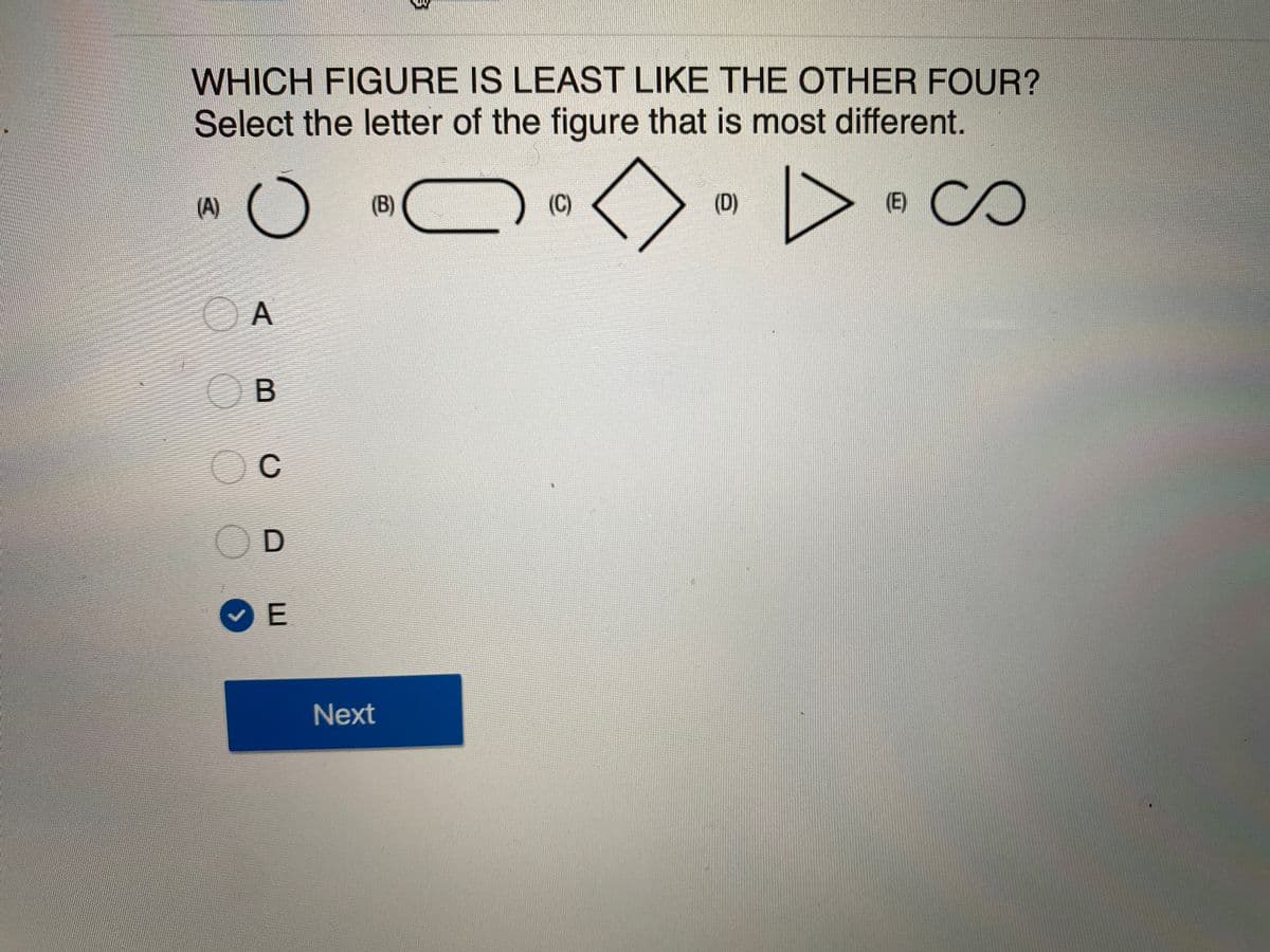 WHICH FIGURE IS LEAST LIKE THE OTHER FOUR?
Select the letter of the figure that is most different.
(A)
(B)
(C)
(D)
B
C
OD
Next
