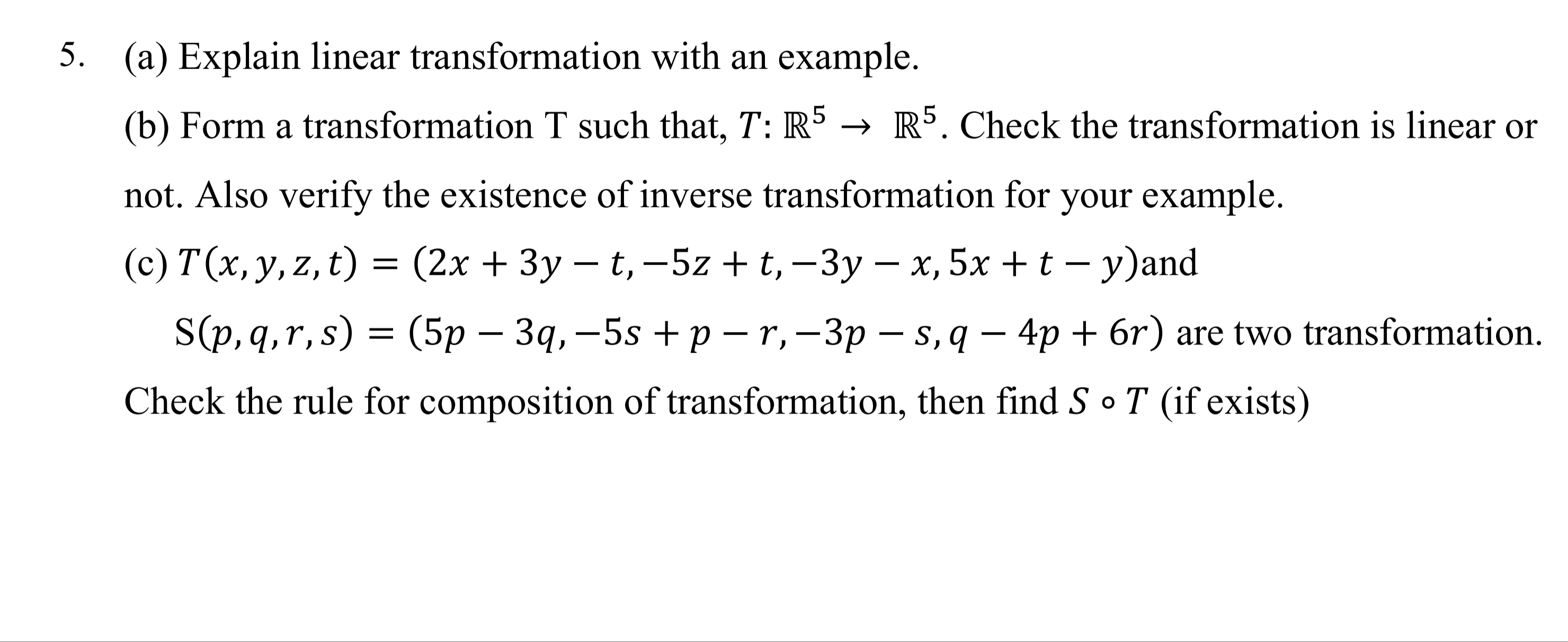 Explain linear transformation with an example.
