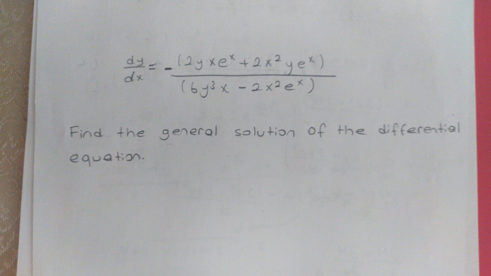 dy-(2y xe+2x²yex)
dx
(6 y3x -2x² e%)
1
the generl solution of the differential
tion.
