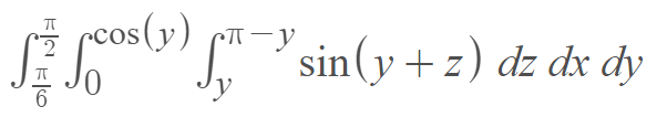 FIN FRO
IF
cos(y)
0
¯ sin(y +z) dz dx dy
STT