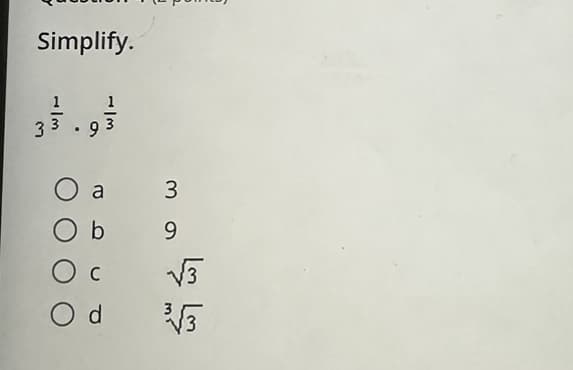 Simplify.
3
نیا
93
O a
Ob
d
3
9
√3
√√√3