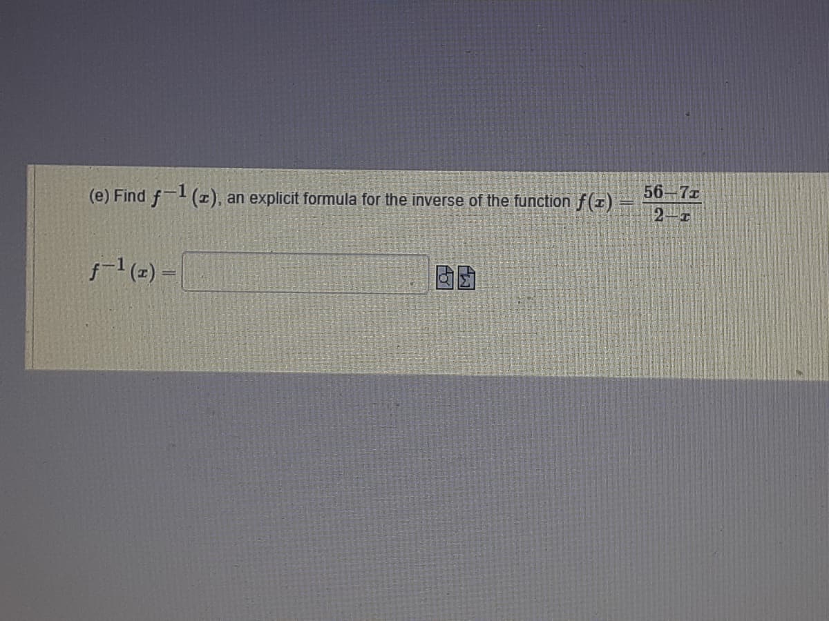 (e) Find f(1), an explicit formula for the inverse of the function f(1)
56-7r
2-T
l(2) -
