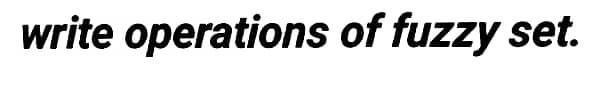 write operations of fuzzy set.