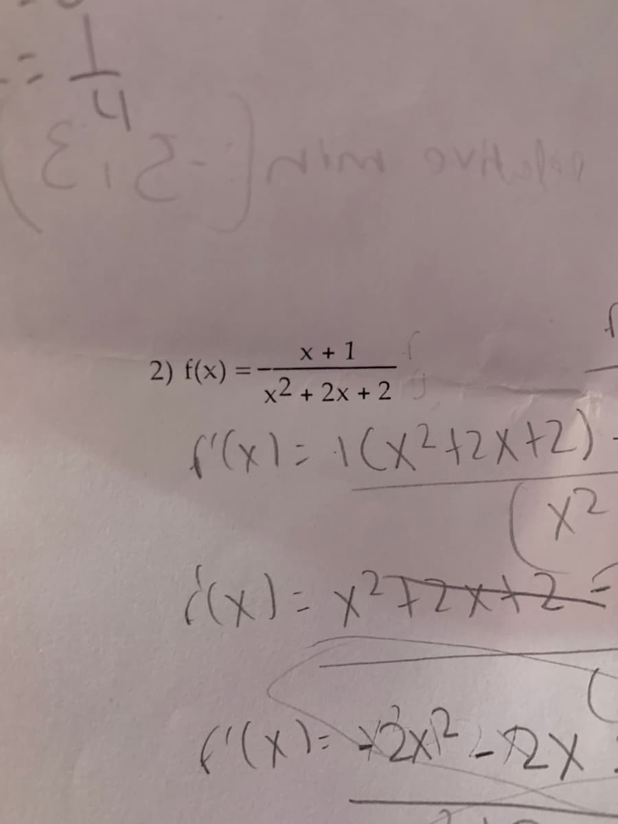 X + 1
2) f(x) =·
x2 + 2x + 2
("(x):1CX?42X+2)
x2
('(x),+2x-2X
