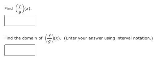 Find
Find the domain of
(Enter your answer using interval notation.)
