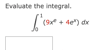 Evaluate the integral.
1²(9x²
(9x² + 4ex) dx