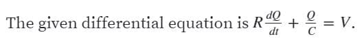 ÕP
The given differential equation is R-
V.
