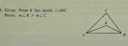 3. Given: Point K lies inside A ABC.
Prove: m LK > m Z C
