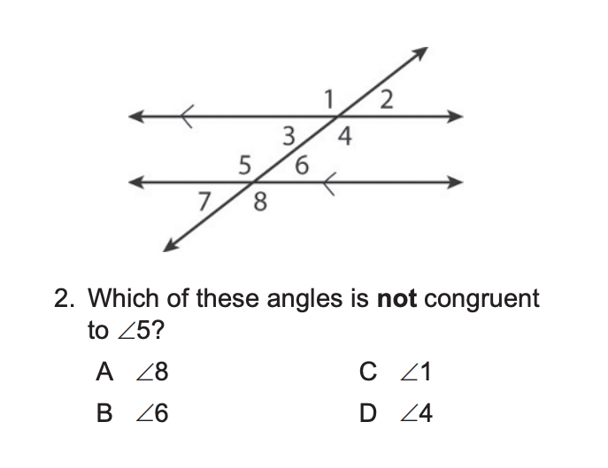 3.
4
5
9.
7
8
2. Which of these angles is not congruent
to 25?
A 28
C 41
B Z6
D Z4
2.
6
