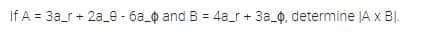 If A = 3a_r + 2a_e - 6a_0 and B = 4a_r + 3a_0, determine JA x BỊ.
