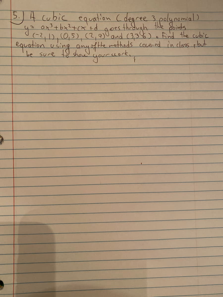 5.) 4 cubic equation C degree 3 polynomial
y2 goes th dugh the Sbints.
ax3+bx2+(x'+d
(,),0,5), (2,
equation using
and (33%). Find the cebic
yourlertey
