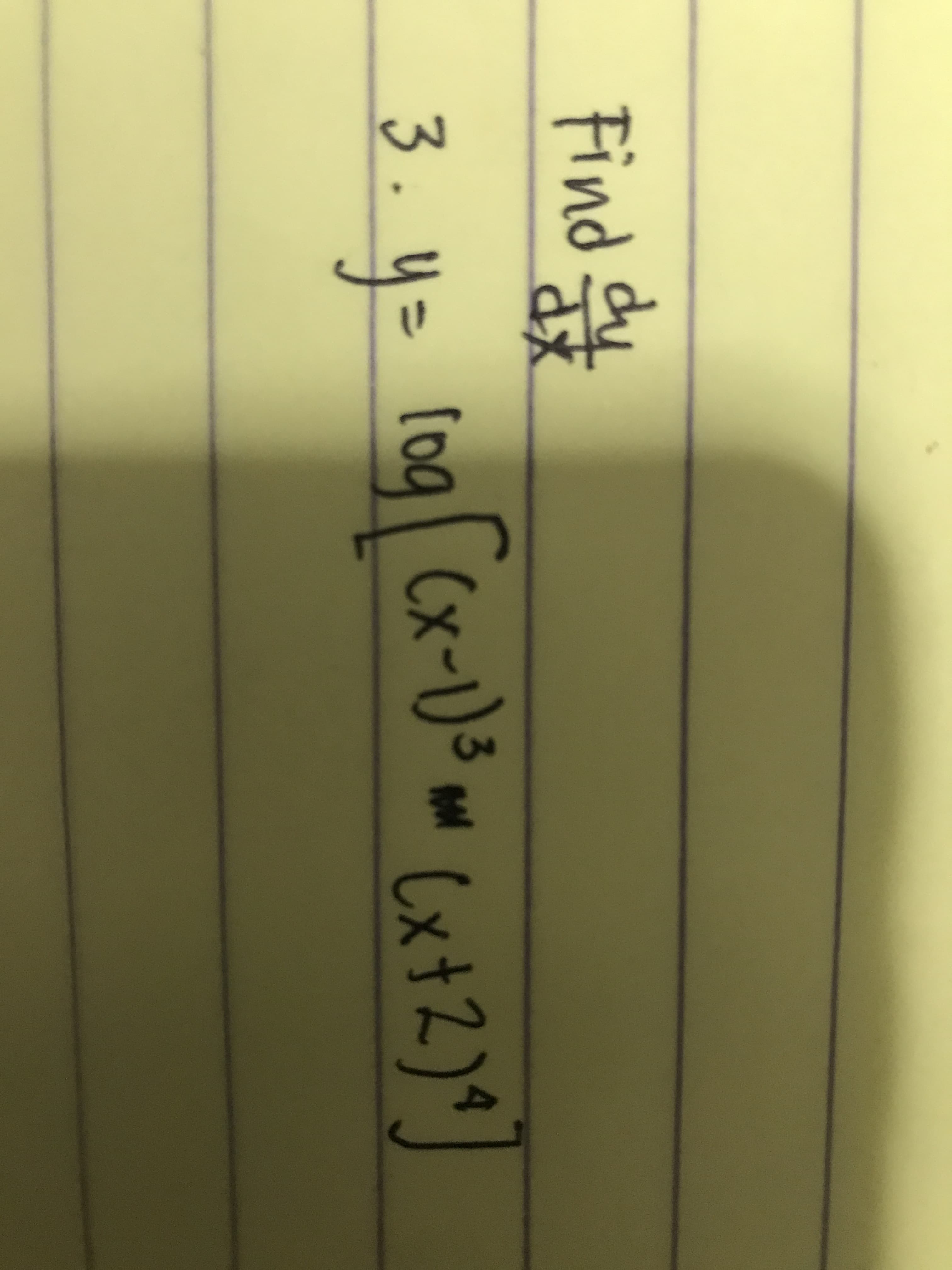 Find ay
3.y= log (x-)3
m Cxt2)^]
