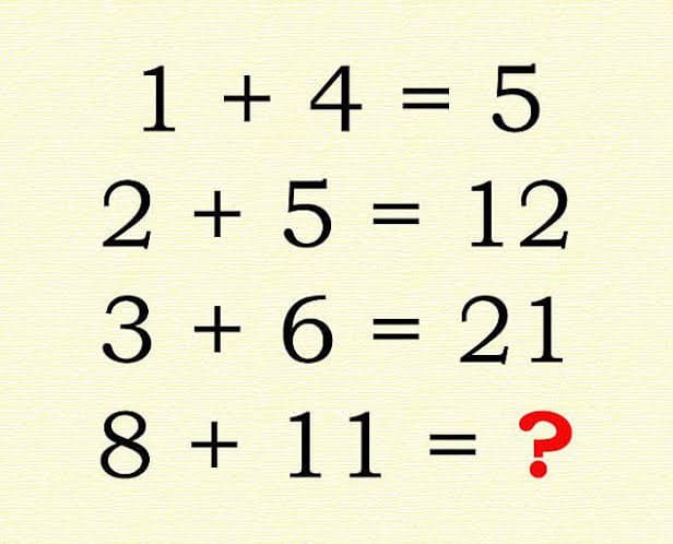 1 + 4 = 5
2 + 5 = 12
%D
3 + 6 = 21
8 + 11 = ?
