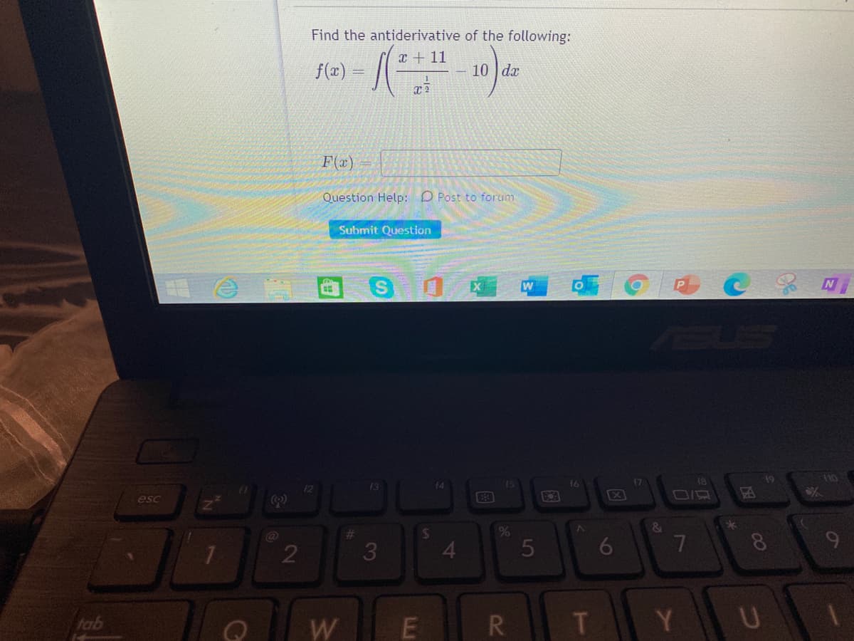 Find the antiderivative of the following:
x + 11
f(x):
10 dx
X 2
F(x)
Question Help: D Post to forum
Submit Question
f7
18
110
f4
61
esc
2
4.
5
7
fab
W
Y
R
国
%24
LLI
3.
