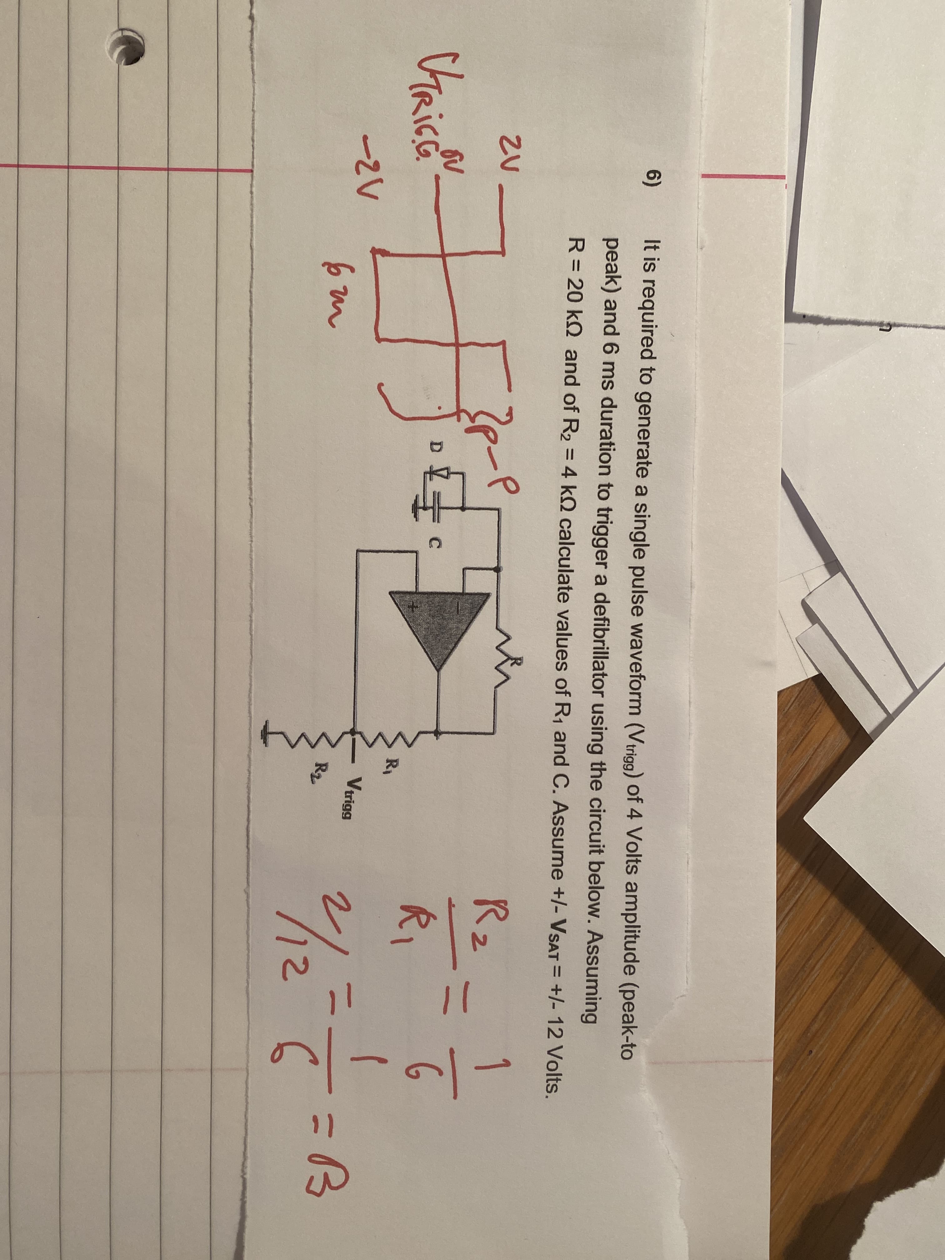 6)
It is required to generate a single pulse waveform (Vtrigg) of 4 Volts amplitude (peak-to
peak) and 6 ms duration to trigger a defibrillator using the circuit below. Assuming
%3D
R = 20 kQ and of R2 = 4 k0 calculate values of R, and C. Assume +/- VSAT = +/- 12 Volts.
Rz
1
6
R1
Vtrigg
-ZV
R2
12
