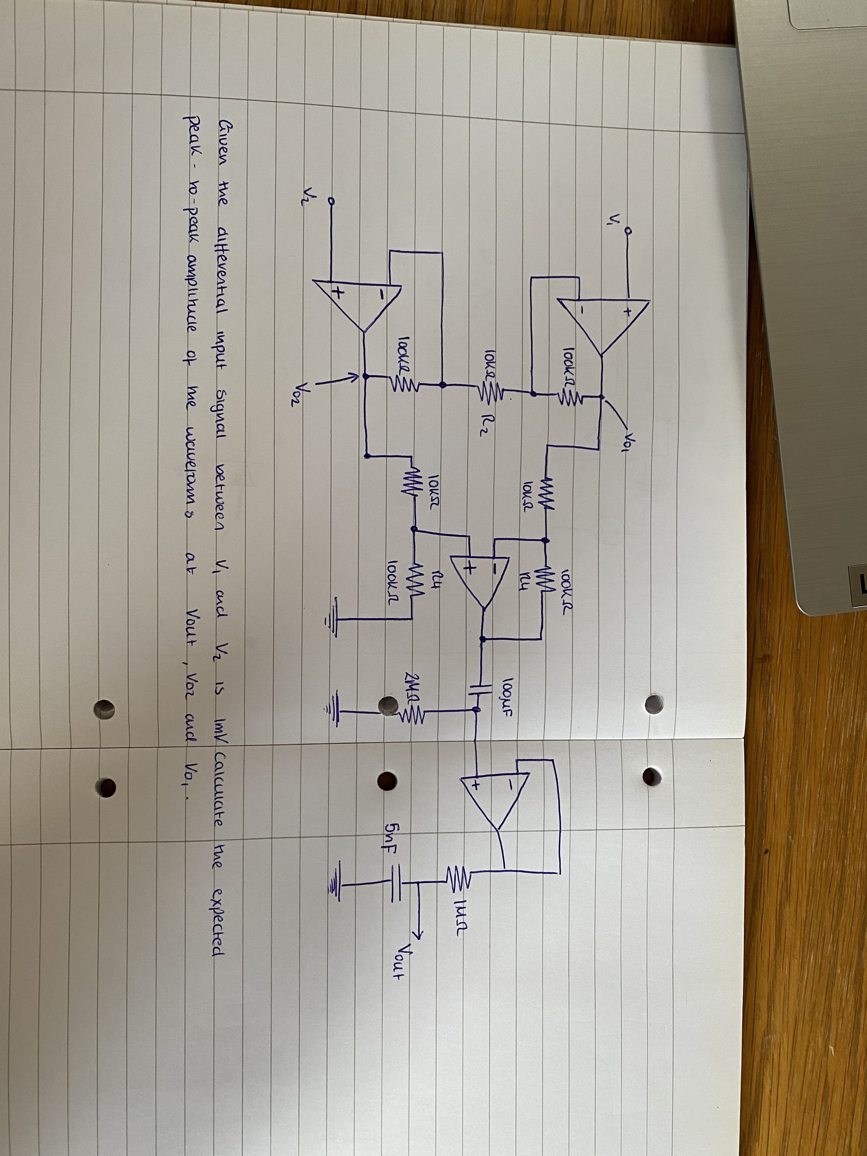 Tooks
100KR
louse
100MF
Tokse
Rz
tust
looke
Vout
5nF
土
Vz
Civen the
dittevential input Sigual
V and
Vz IS
ImVcalculate the expected
between
peak-ro-peak amplihuce of
me waverams
Vout
Voz and Vo,.
at
