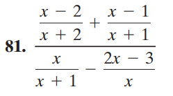 81.
x-2
x + 2
X
x + 1
+
x - 1
x + 1
2x - 3
X