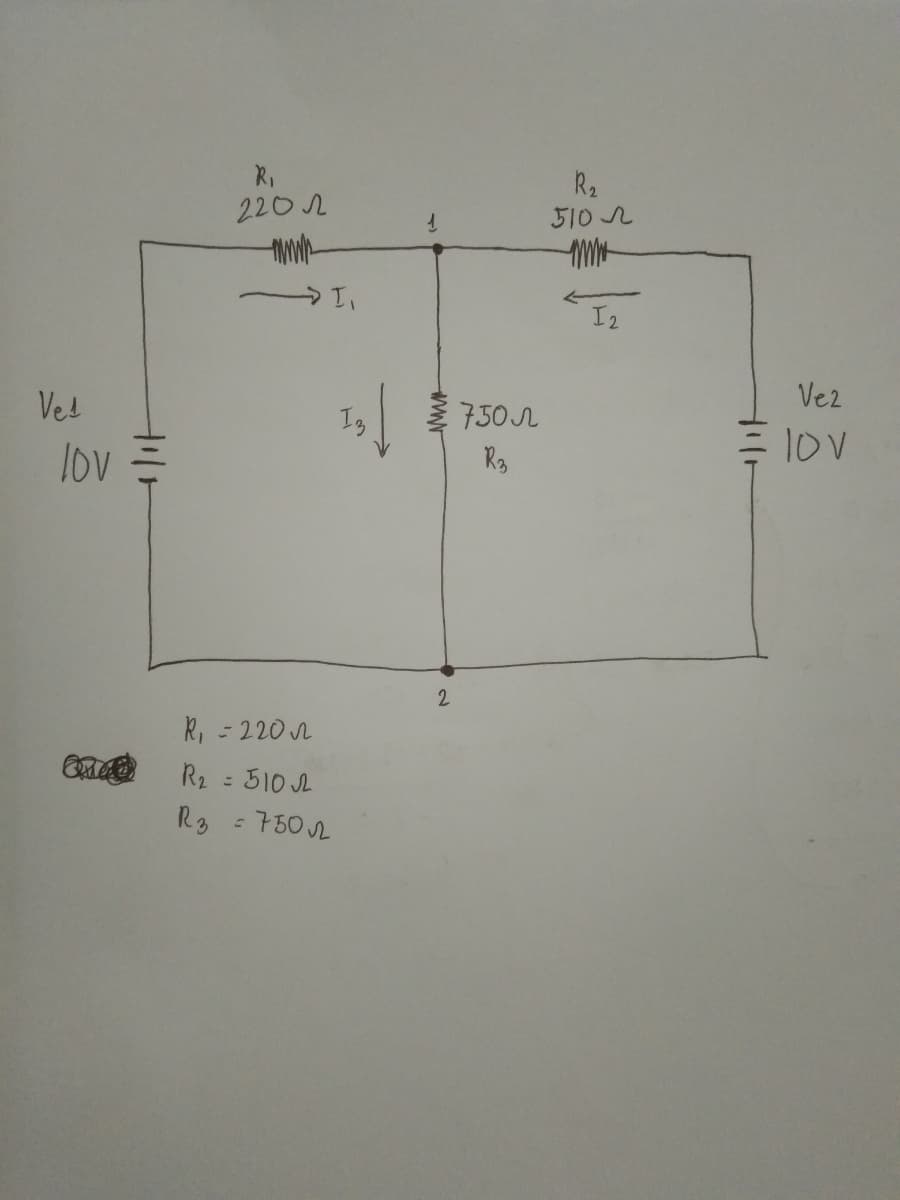 R1
R2
510 L
220 1
I2
Ve!
1, 750
Vez
Ig
lov
lov
R3
2.
R, - 220 n
R2 = 510 L
R3 = 750 2
