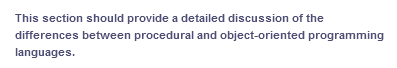 This section should provide a detailed discussion of the
differences between procedural and object-oriented programming
languages.