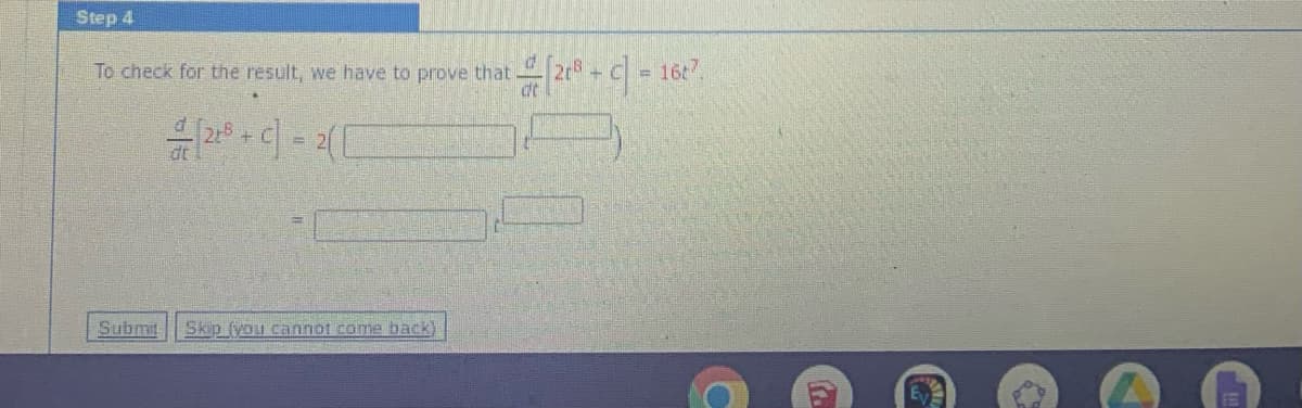 Step 4
To check for the result, we have to prove that
dt
+ = 1627,
!!
dt
Submit
Skip (you cannot come back)
