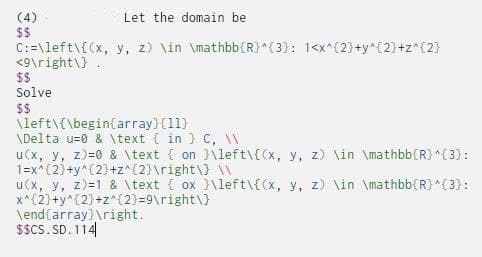 (4)
$$
C:=\left\{(x, y, z) \in \mathbb{R}^{3}: 1<x*(2)+y^[2)+z*{2}
<9\right\}.
$$
Solve
Let the domain be
$$
\left\{\begin{array}{11)
\Delta u=0 & \text { in } C, \\
u(x, y, z)=0 & \text { on \left\{(x, y, z) \in \mathbb(R)^{3):
1=x*(2)+y^{2)+z^(2}\right\} \\
u(x, y, z)=1 & \text { ox }\left\{(x, y, z) \in \mathbb(R}^(3):
x*{2)+y^{2}+z^(2}=9\right\}
\end(array}\right.
$ScS. SD. 114
