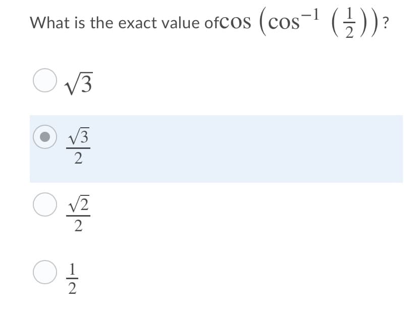 What is the exact value ofCOS (cos! G)
What is the exact value ofCos
O V3
V3
2
2
2
