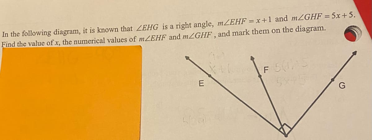 In the following diagram, it is known that ZEHG is a right angle, mZEHF = x+1 and mZGHF = 5x+ 5.
Find the value of x, the numerical values of MZEHF and mZGHF , and mark them on the diagram.
50AS
E
G
