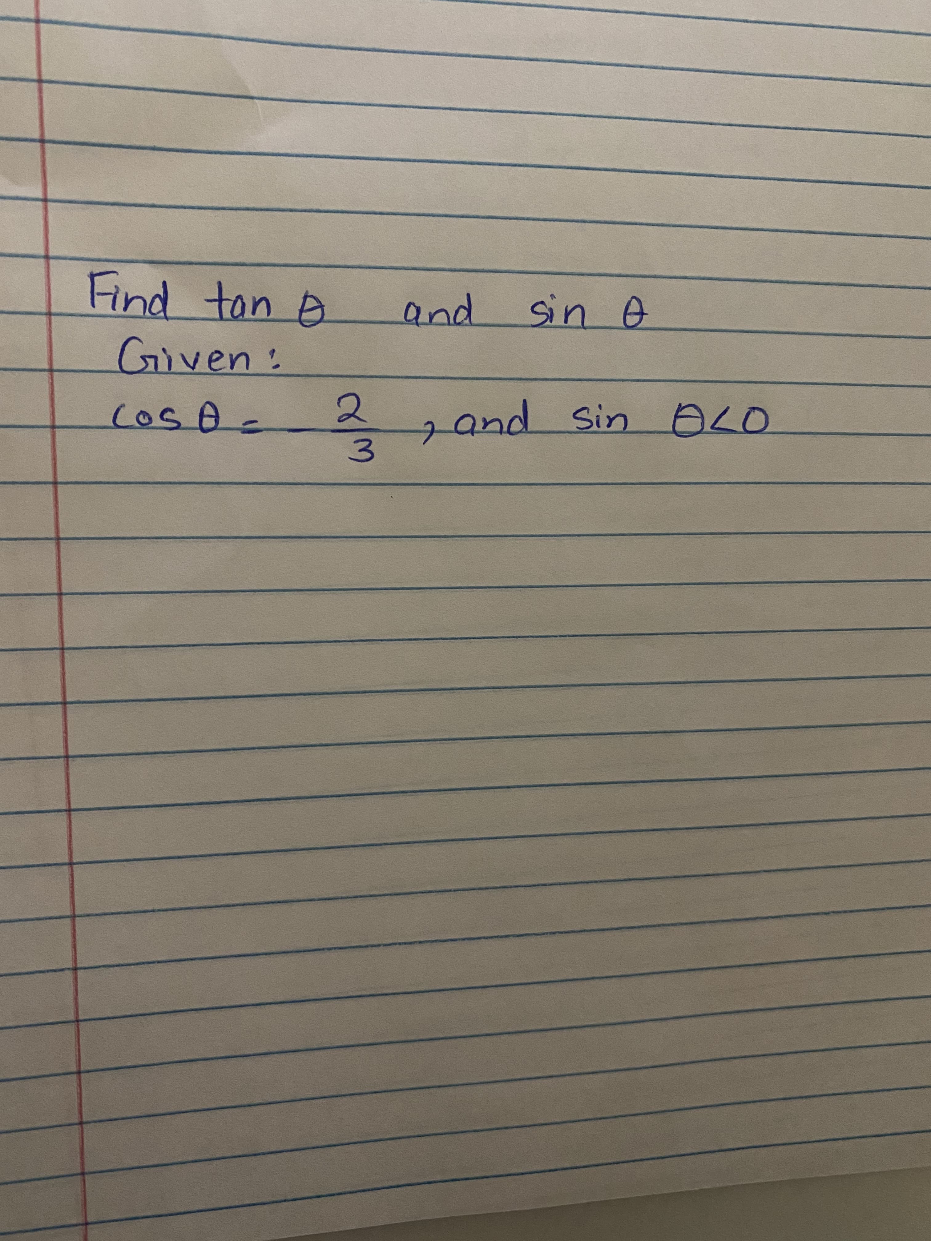 Find ton A
and
sin 0
Given:
CoS 0-
2.
and Sin OLO
3.
