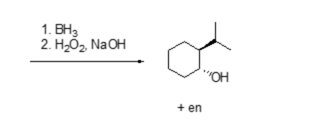 1. BH3
2. H₂O₂, NaOH
+ en
"OH