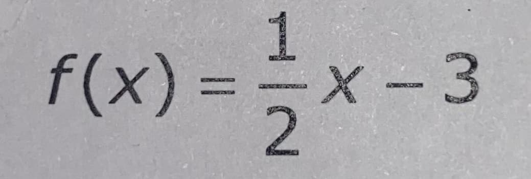 1
f(x) =
=-=-
2
X-3