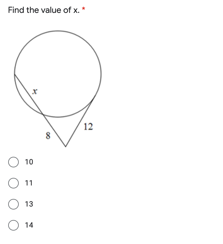 Find the value of x. *
12
8
10
11
13
O 14
