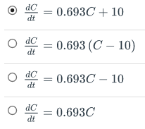 dC
0.693C + 10
dt
O dC
0.693 (C – 10)
dt
O dC
= 0.693C – 10
dt
O dC
= 0.693C
dt
