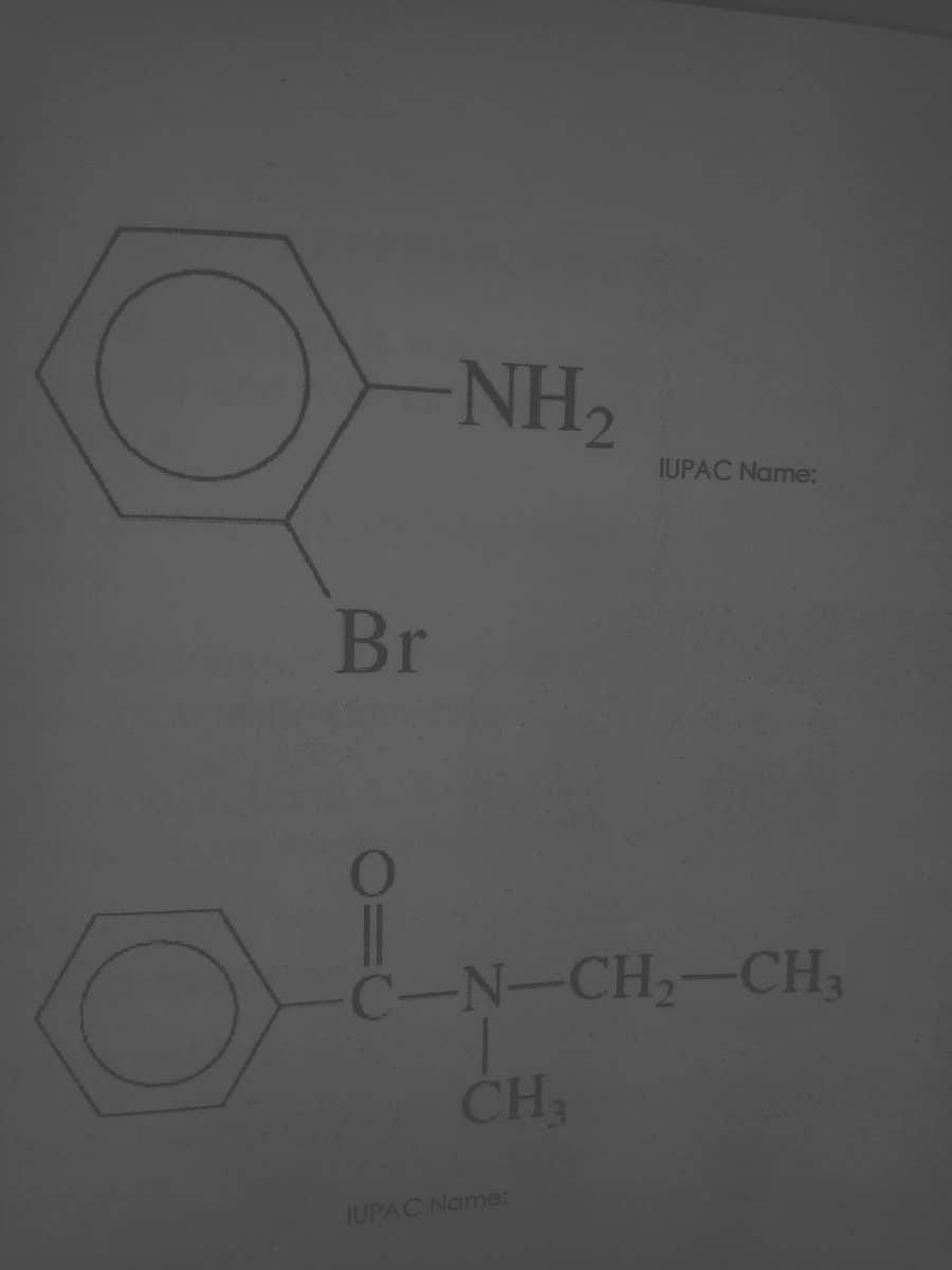 NH2
IUPAC Name:
Br
C-N-CH,-CH,
CH3
IUPAC Name:
