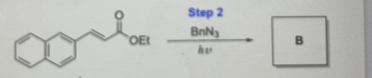 OEt
Step 2
BnN3
hu
B