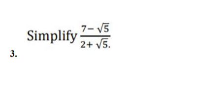 Simplify - V5
2+ V5.
3.
