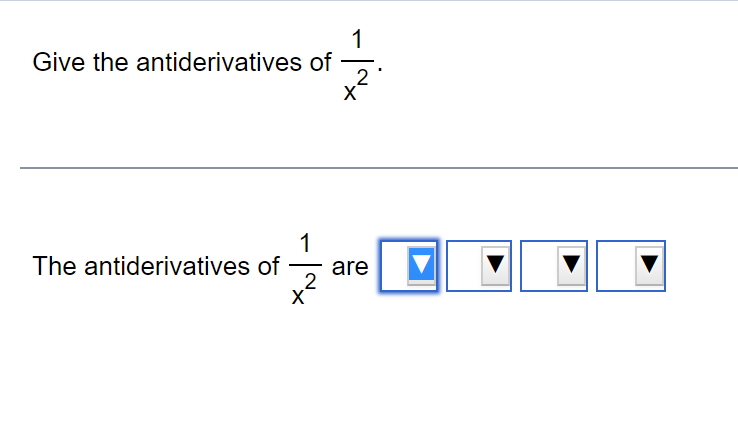 Give the antiderivatives of
The antiderivatives of
1
²
2
X
1
are