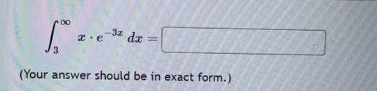 S. 2.0-³.
(Your answer should be in exact form.)
dx= =