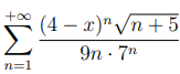 +00
S
(4 – x)" /n+ 5
9n · 7n
n=1
