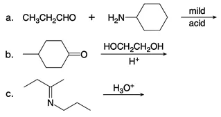 mild
a. CH;CH,CHO + H,N-
acid
HOCH,CH,OH
b.
H*
H3O*
с.
N.
