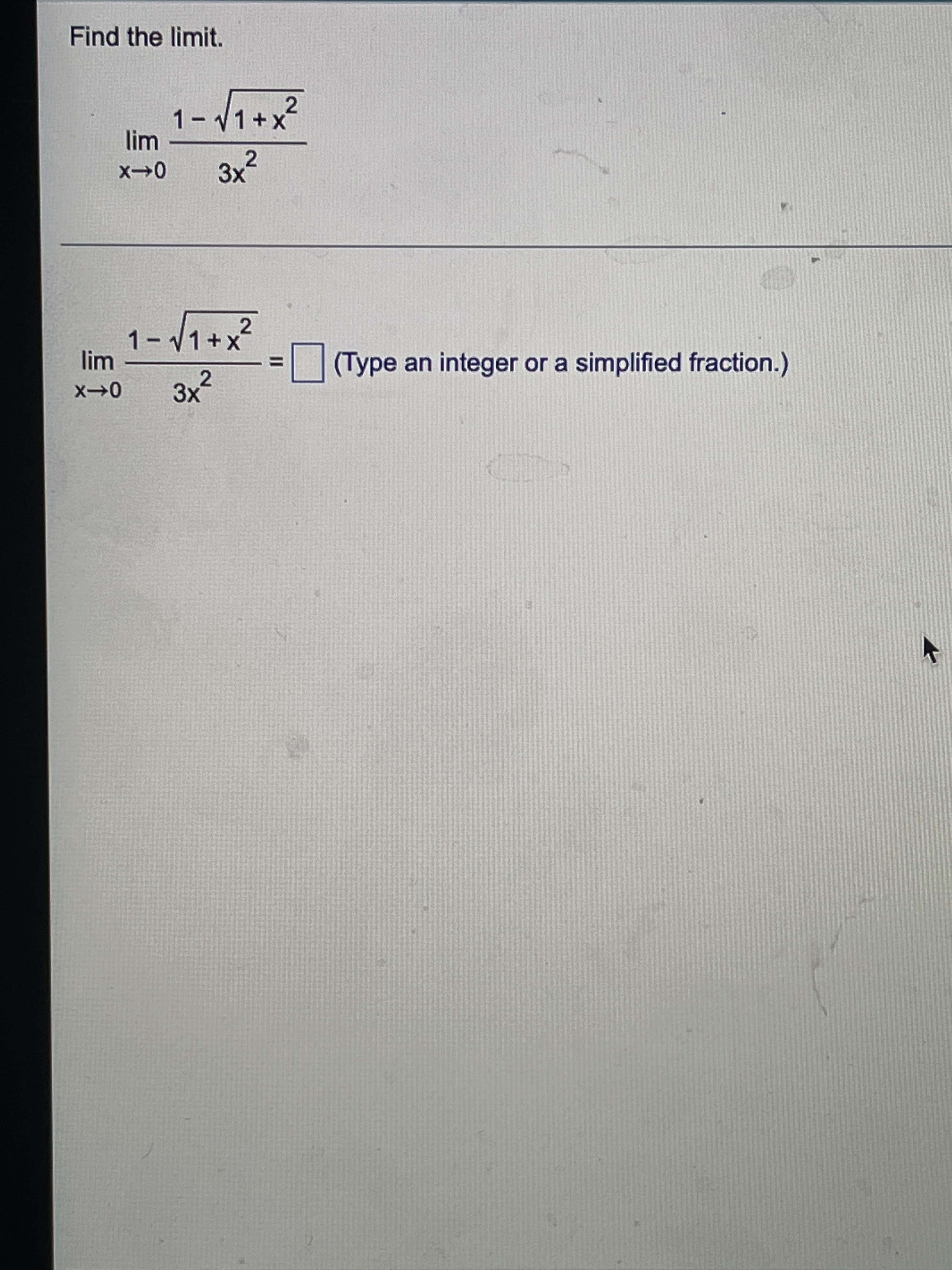 Find the limit.
1-/1+x?
1-11+x²
im.
3x
2.
||(Type an integer or a simplified fraction.)
