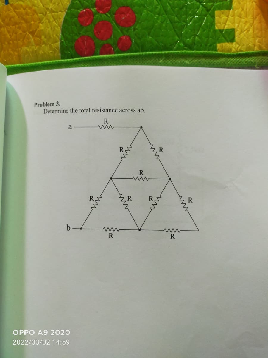 Problem 3.
Determine the total resistance across ab.
R.
a
R.
R
R.
R
R
R
www
R
R
OPPO A9 2020
2022/03/02 14:59
in
