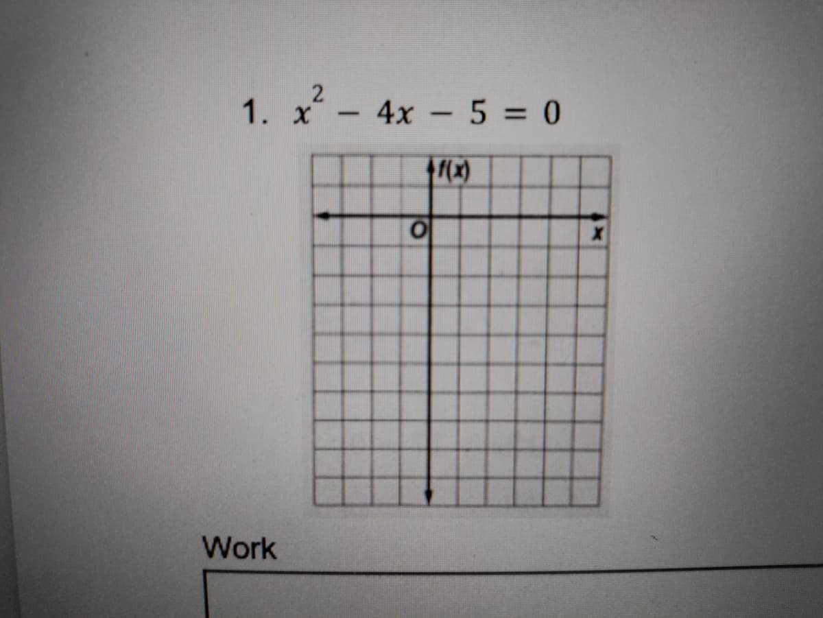 1. x- 4x –- 5 = 0
(x)
Work
