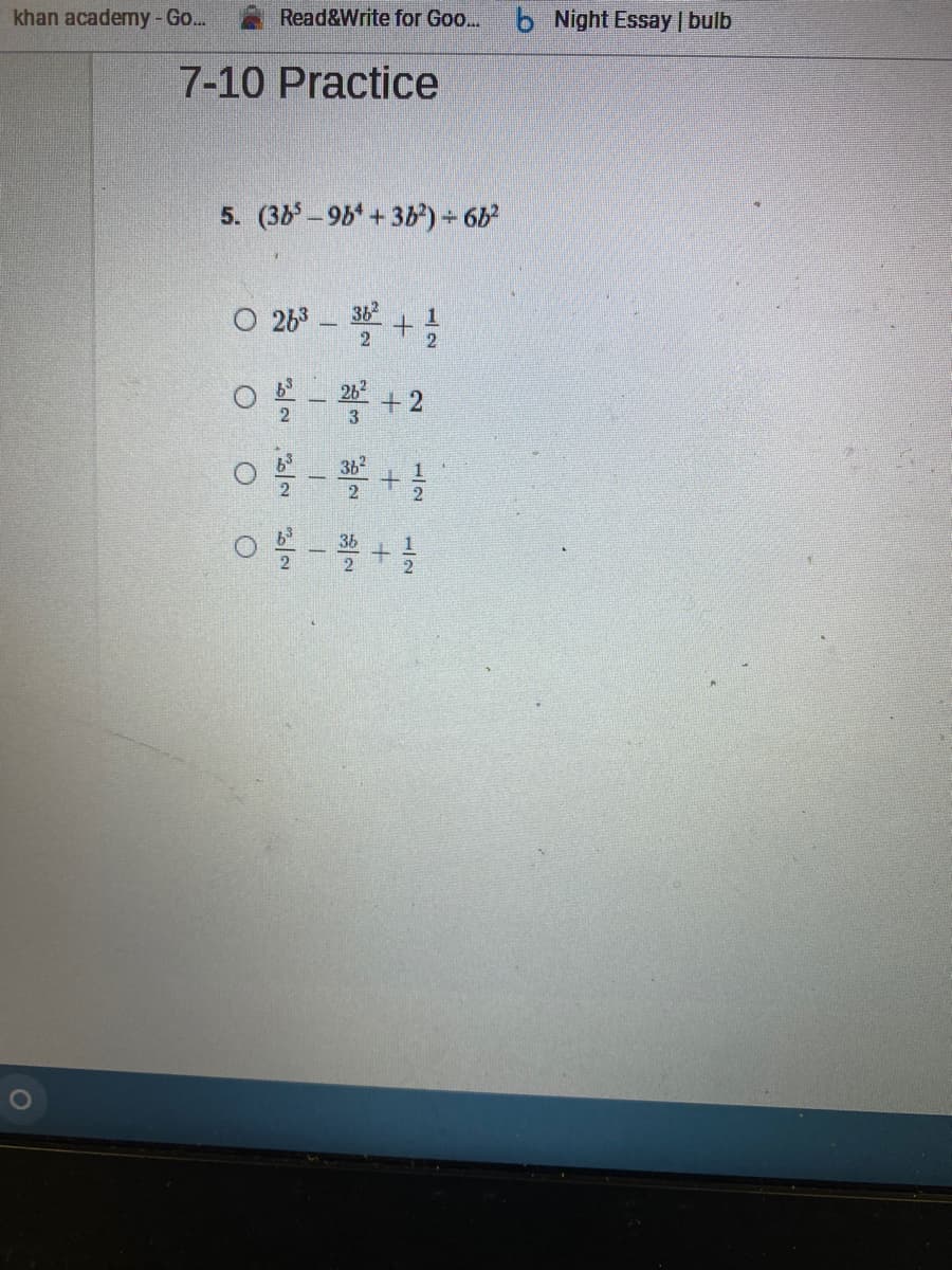 khan academy-Go...
Read&Write for Goo..
6 Night Essay | bulb
7-10 Practice
5. (35-95 +36)- 6
O 263 36
-+号
+2
362
1.
