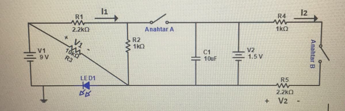 12
R4
R1
1kQ
ww
2.2kQ
Anahtar A
R2
V2
V1
10kO
1kQ
C1
10uF
=1.5 V
V1
9 V
R3
R5
LE D1
2.2kQ
V2
Anahtar B
루
