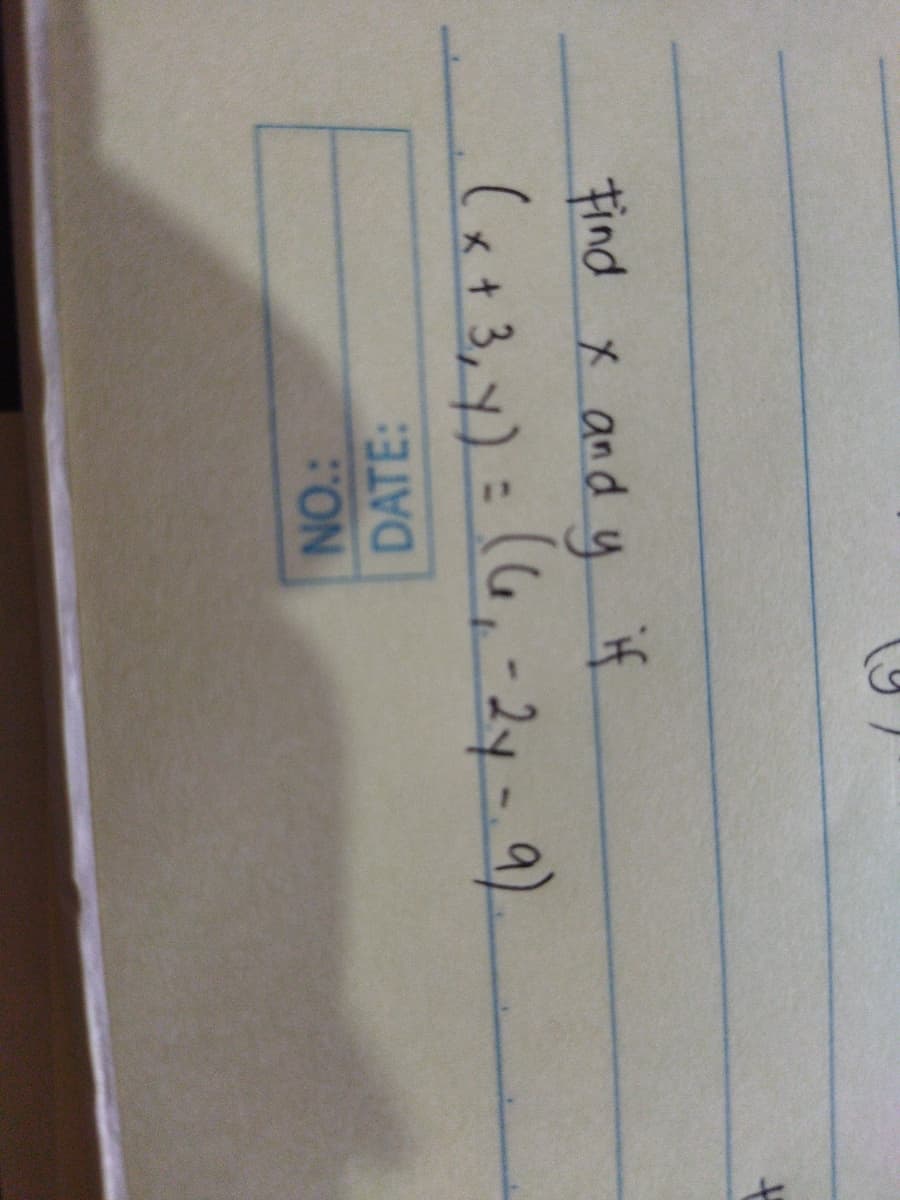 to
Find x and y Ħ
(at3,Y)= (6,-2y- 9).
DATE:
