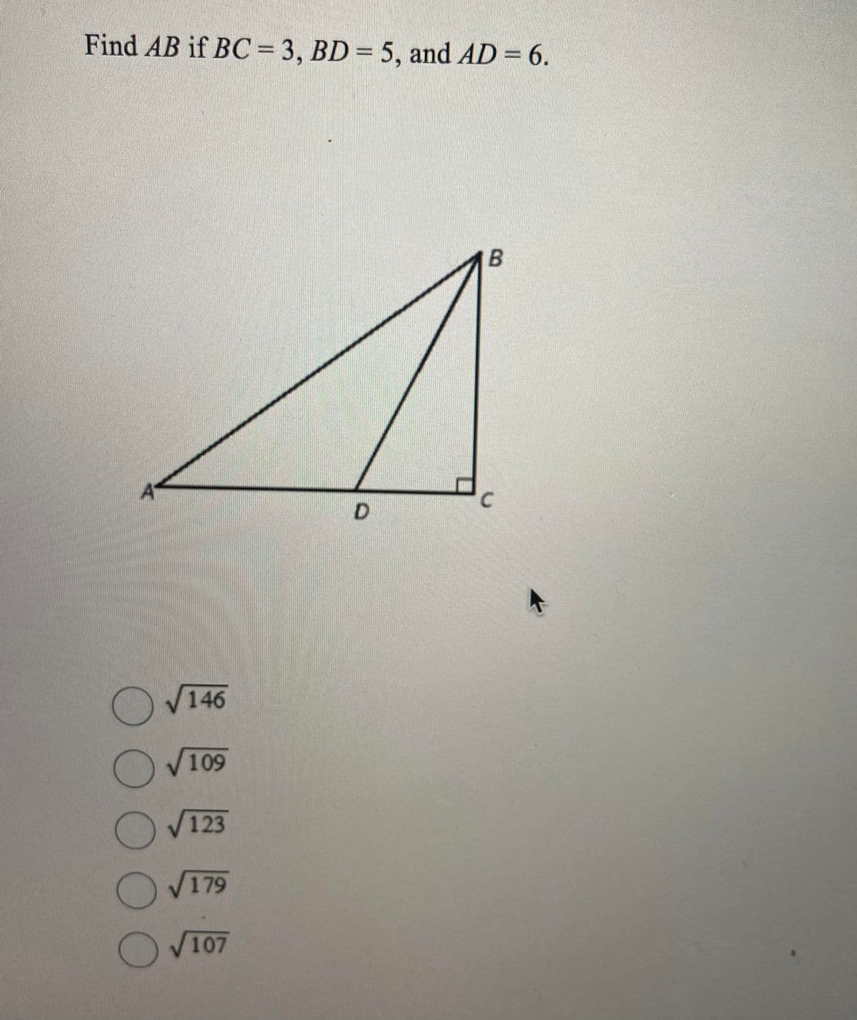 Find AB if BC= 3, BD = 5, and AD = 6.
%3D
A
V146
109
123
179
V107
000OO
