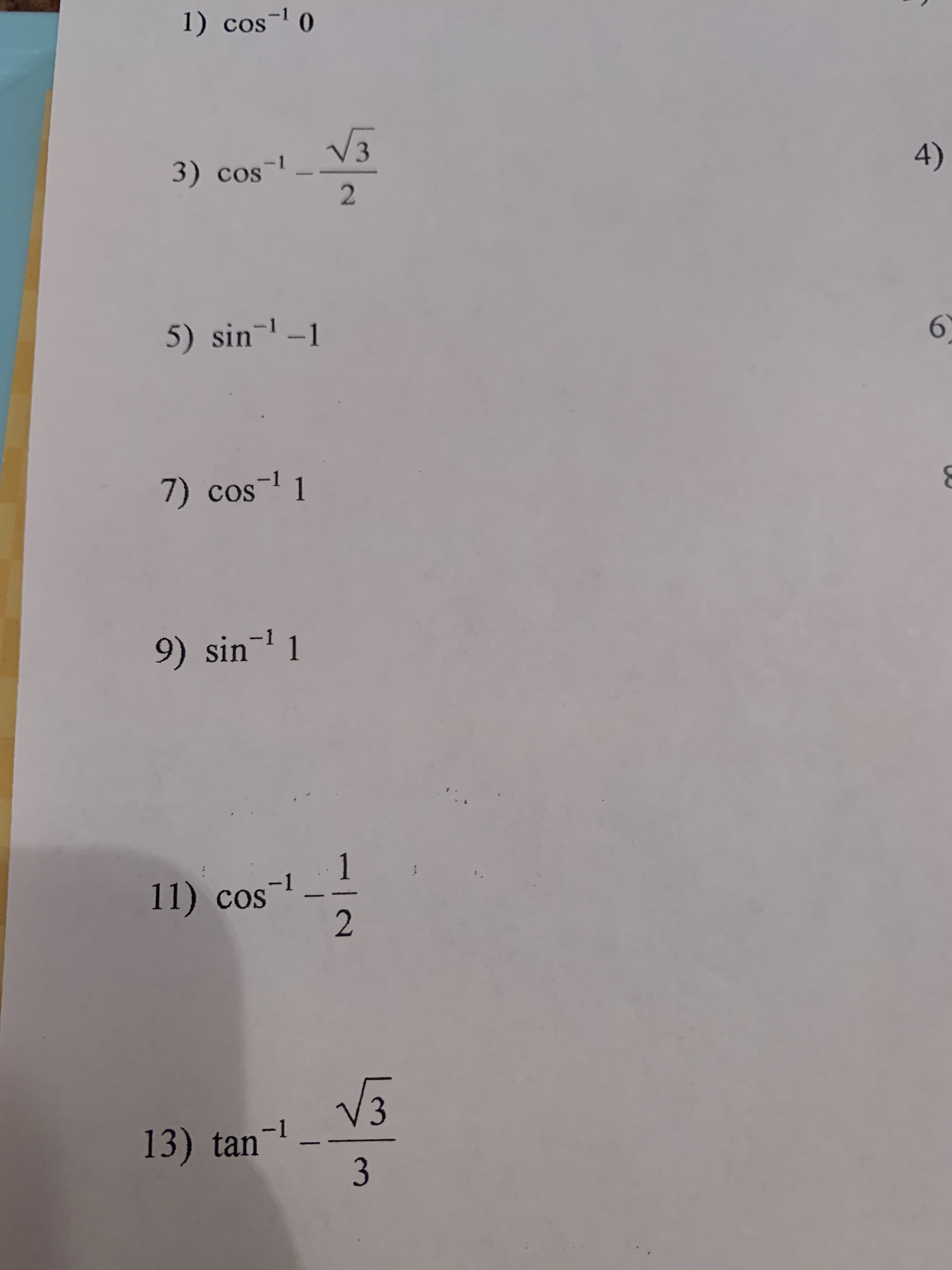 2.
3.
13) tan
3.
2.
-1
1.
9) sin- 1
|
7) cos 1
-1
5) sin--1
3) cos
-1
6)
V3
0 1_Soɔ (I
4)
