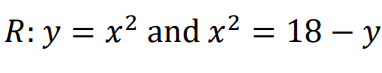 R: y = x² and x² = 18 – y